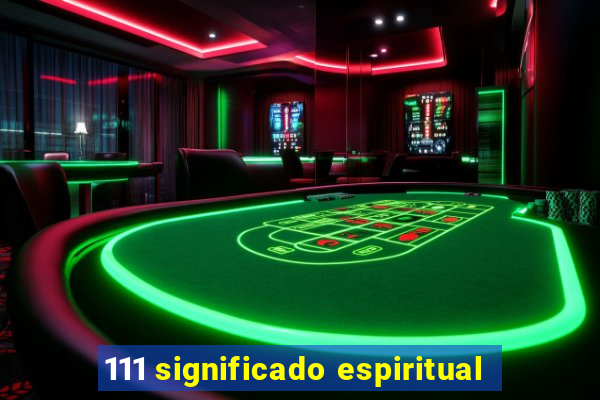 111 significado espiritual